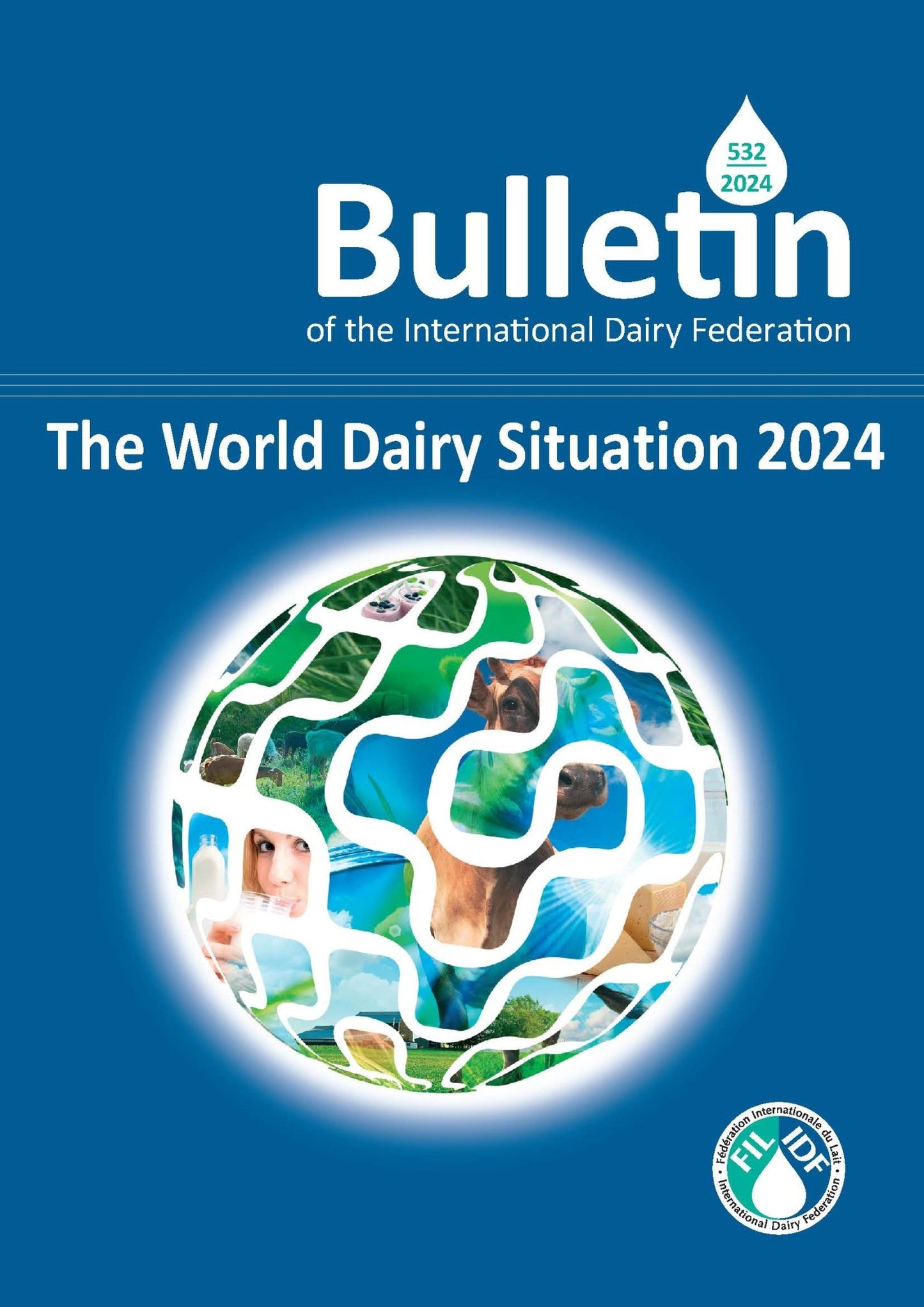 Bulletin of the IDF N°532/2024: The World Dairy Situation Report 2024 - FIL - IDF