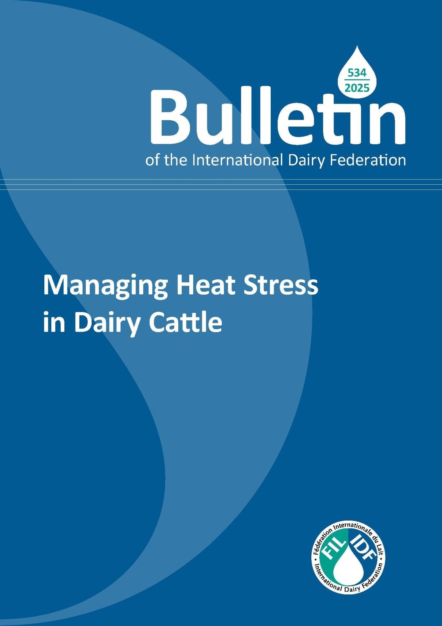 Bulletin of the IDF N°534/2025: Managing Heat Stress in Dairy Cattle - FIL - IDF