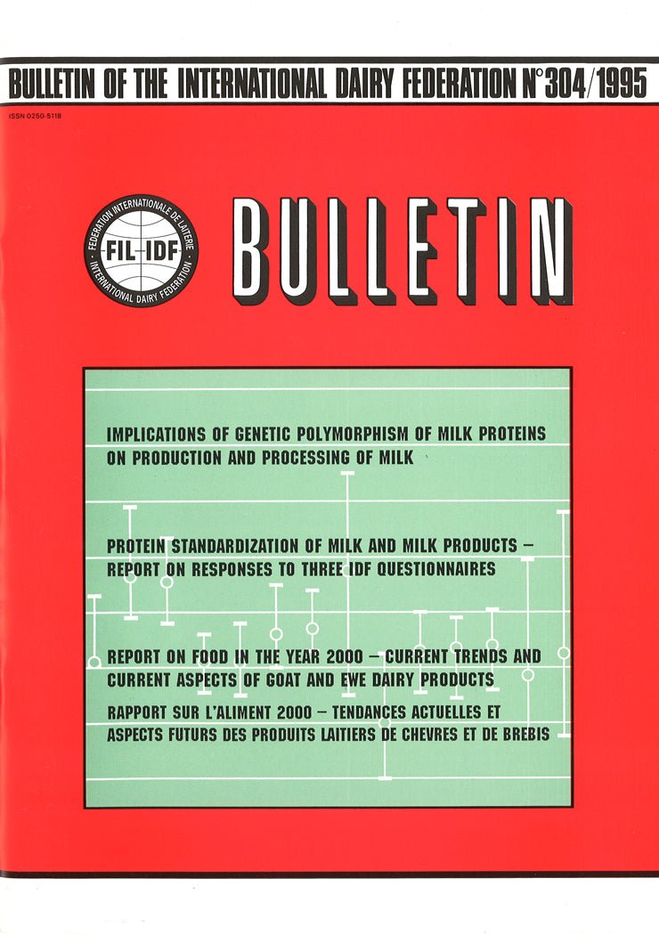 Bulletin of the IDF N° 304/1995 - Implications of Genetic Polymorphism of Milk Proteins on Production and Processing of Milk - Report on Food in the Year 2000 – Current Trends and Current Aspects of Goat and Ewe Dairy Products - Scanned Copy - FIL-IDF