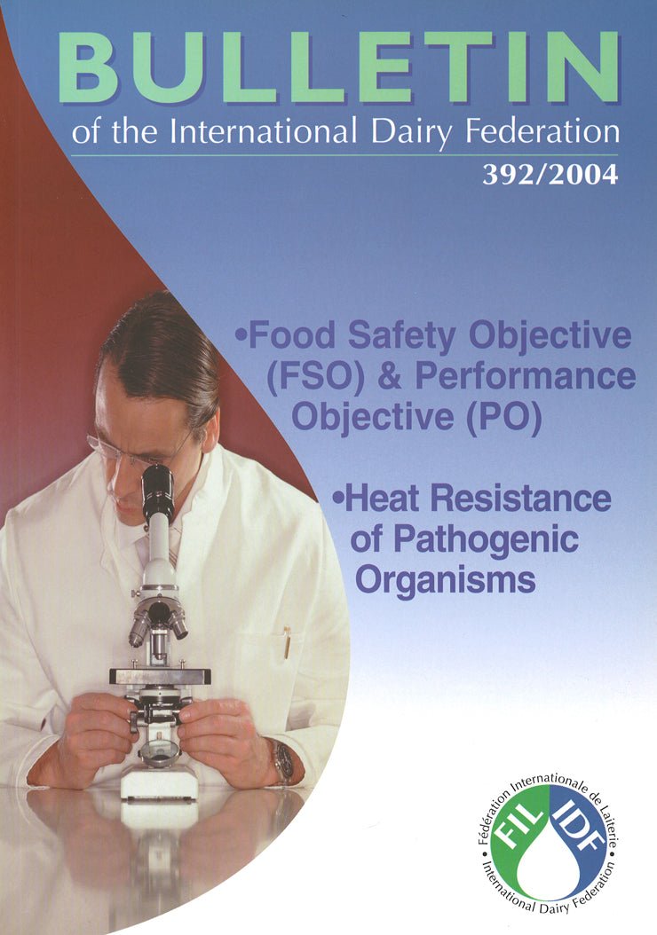 Bulletin of the IDF N° 392/2004: Food Safety Objective (FSO) & Performance Objective (PO) - Heat Resistance of Pathogenic Organisms – Scanned copy - FIL-IDF
