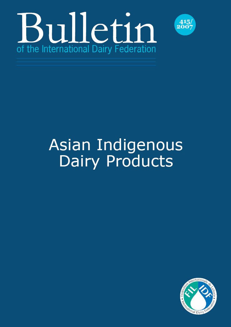 Bulletin of the IDF N° 415/2007: Asian Indigenous Dairy Products - FIL-IDF
