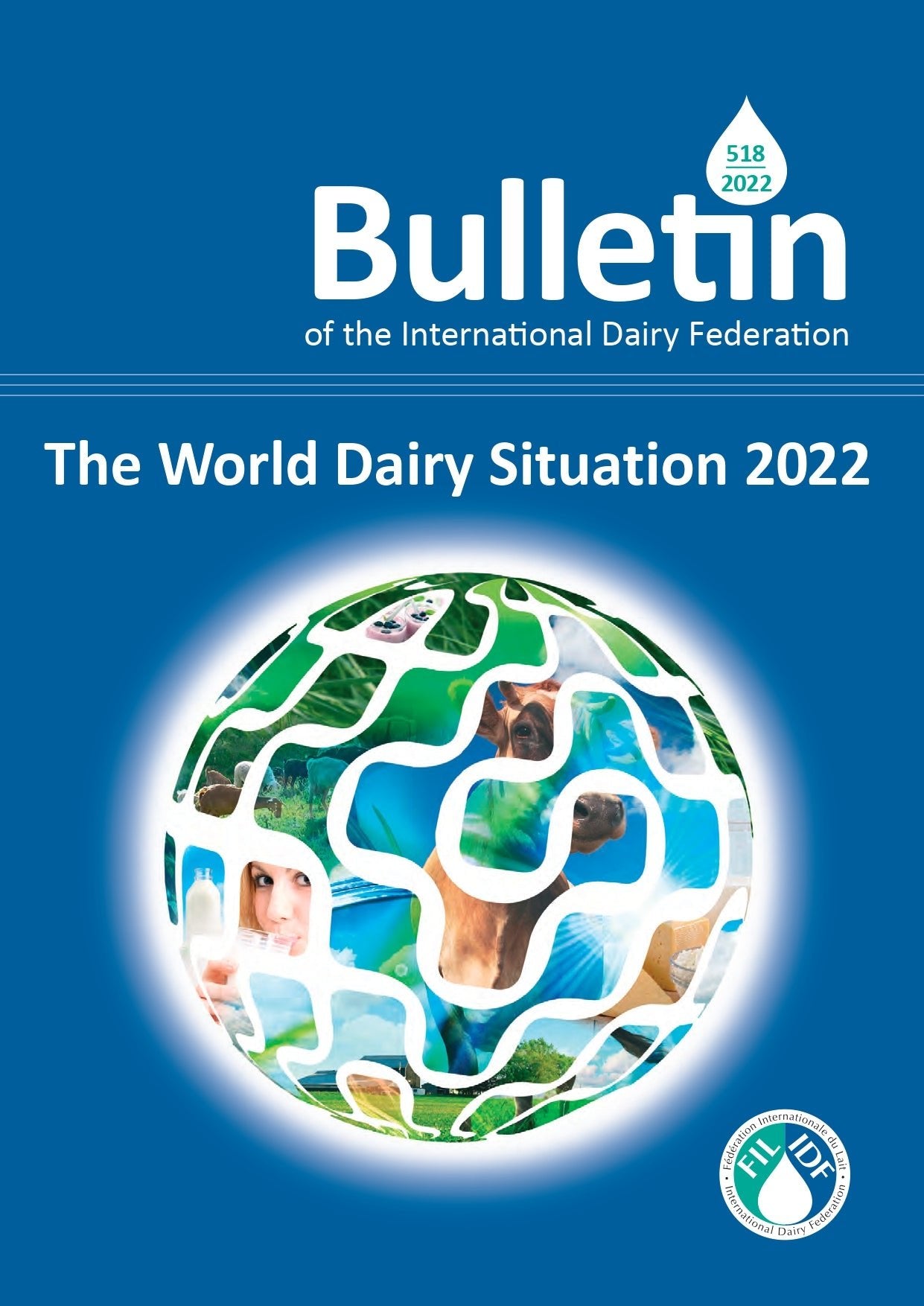 World　Report　Bulletin　IDF　Situation　of　Dairy　The　the　N°518/2022:　2022