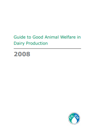 Guide to Good Animal Welfare in Dairy Production (2008) - FIL-IDF