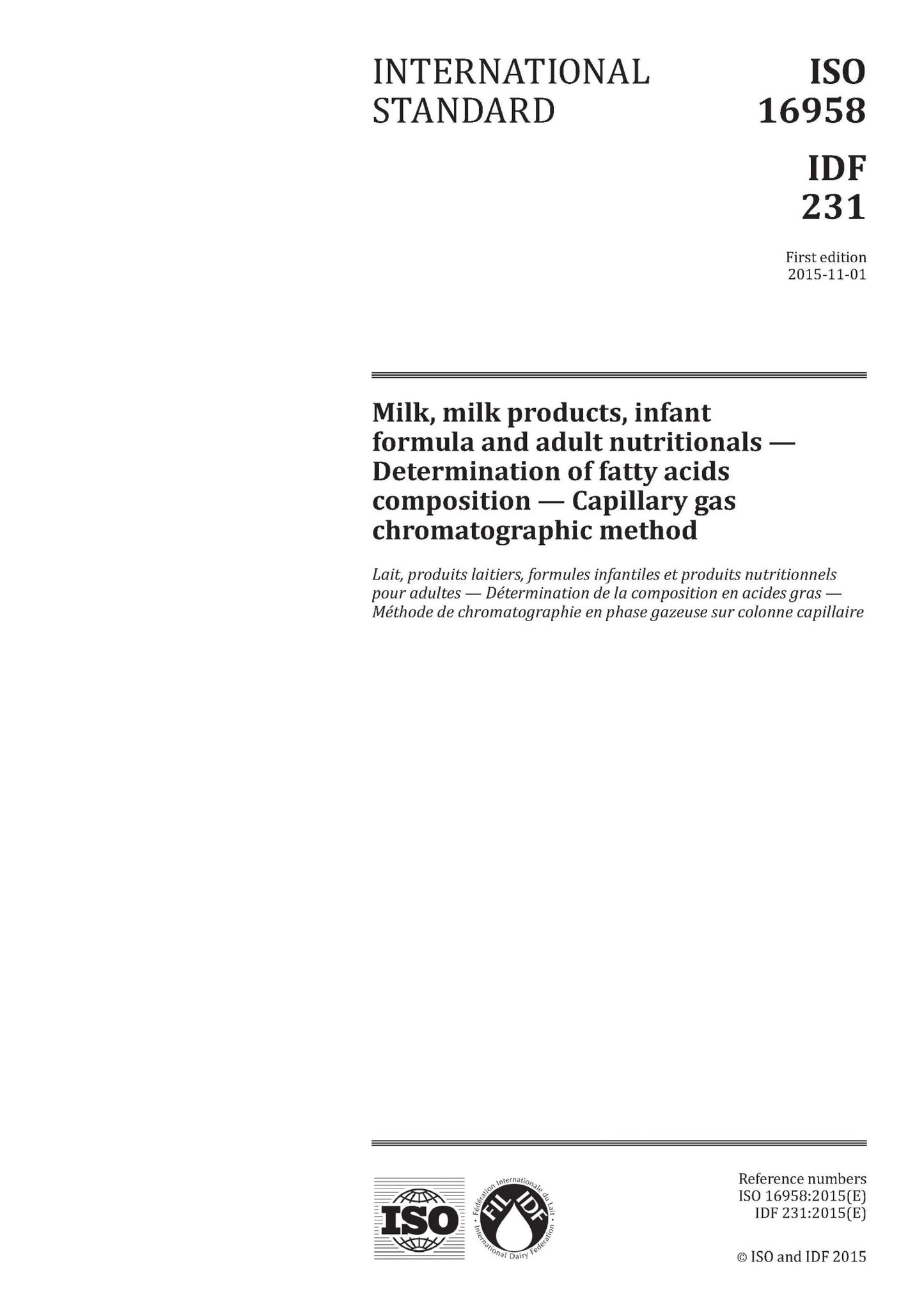 ISO 16958 | IDF 231: 2015 - Milk, milk products, infant formula and adult nutritionals - Determination of fatty acids composition - Capillary gas chromatographic method - FIL-IDF