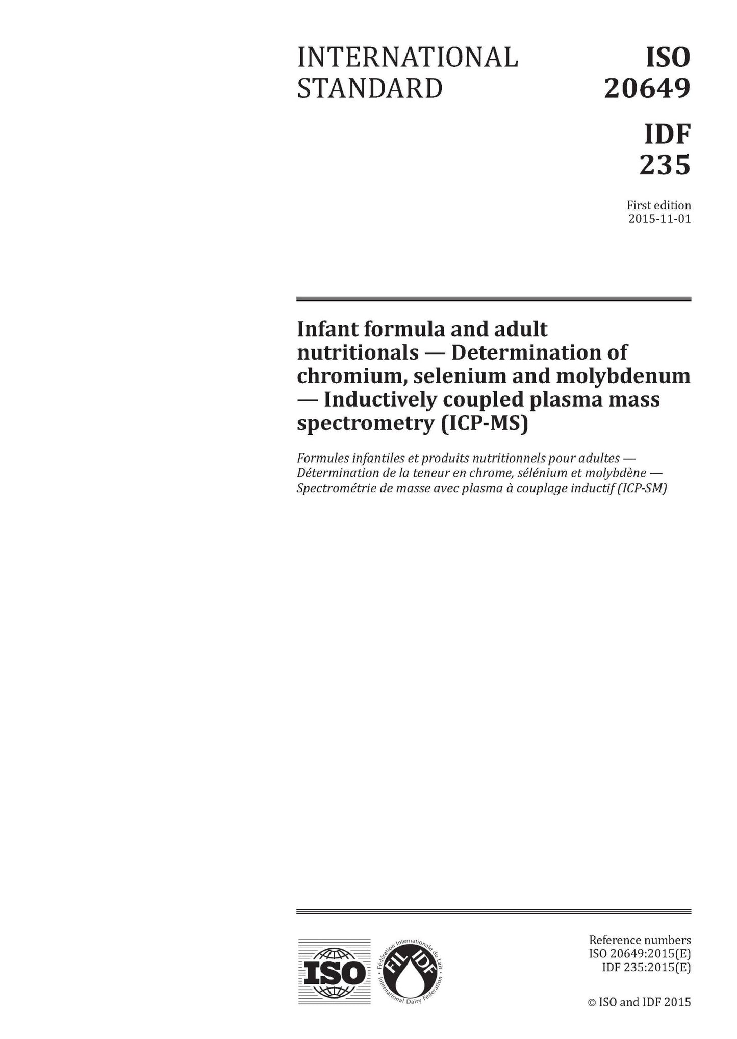 ISO 20649 | IDF 235: 2015 - Infant formula and adult nutritionals - Determination of chromium, selenium and molybdenum - Inductively coupled plasma mass spectrometry (ICP-MS) - FIL-IDF
