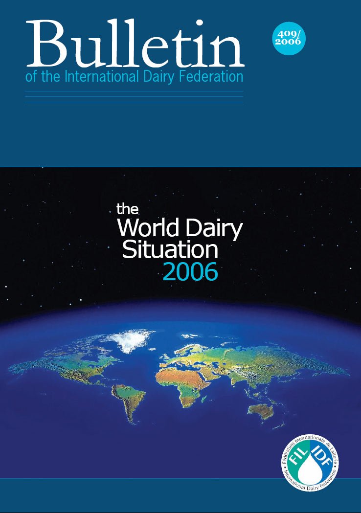 Bulletin of the IDF N° 409/2006 - The World Dairy Situation 2006 - FIL - IDF