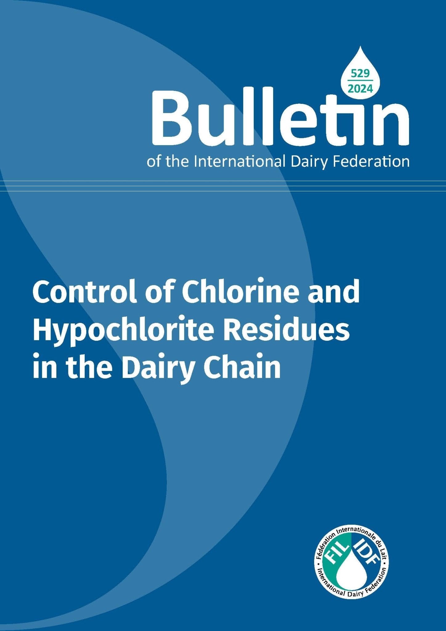 Bulletin of the IDF N°529/2024: Control of Chlorine and Hypochlorite Residues in the Dairy Chain - FIL - IDF