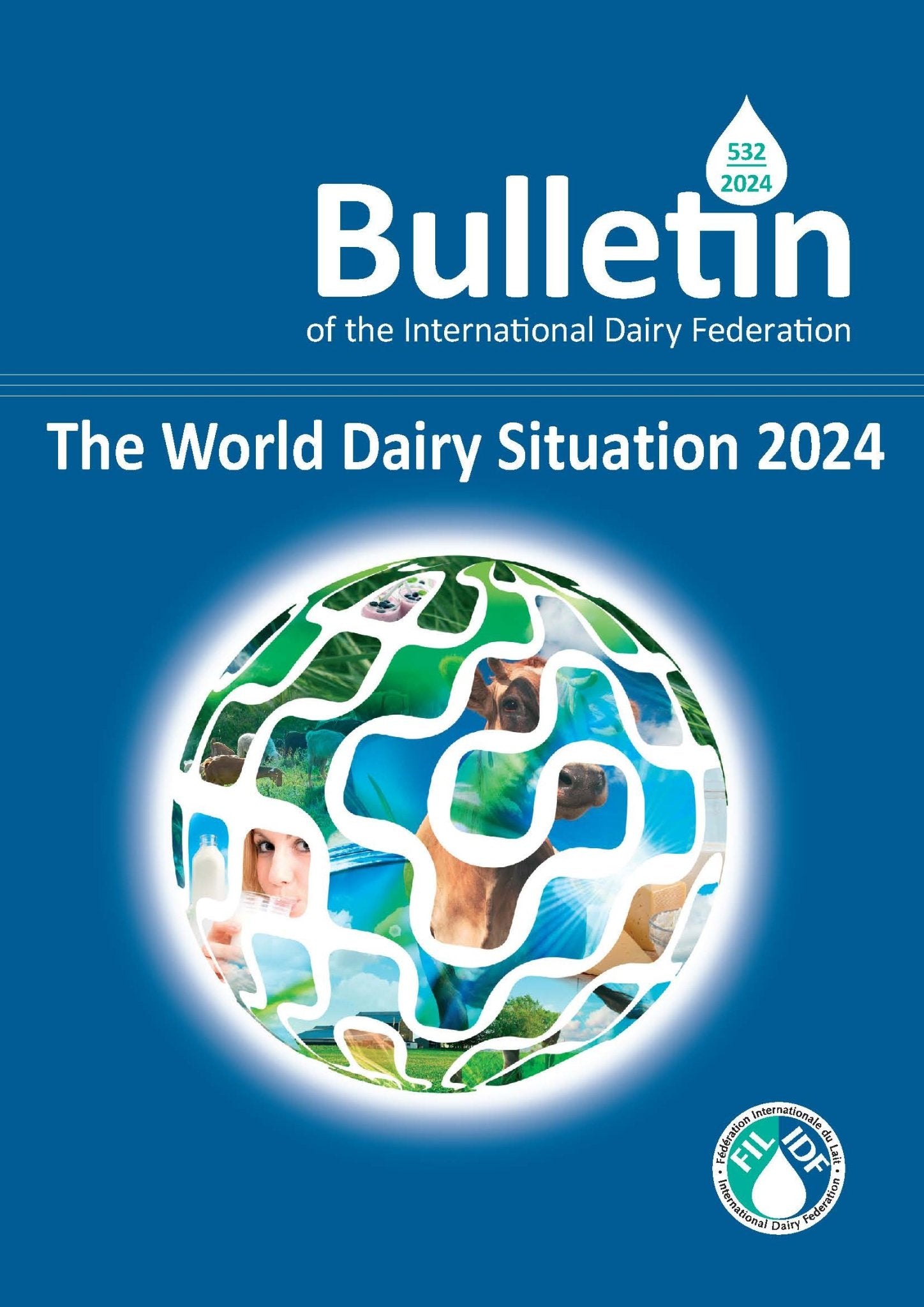 Bulletin of the IDF N°532/2024: The World Dairy Situation Report 2024 - FIL - IDF