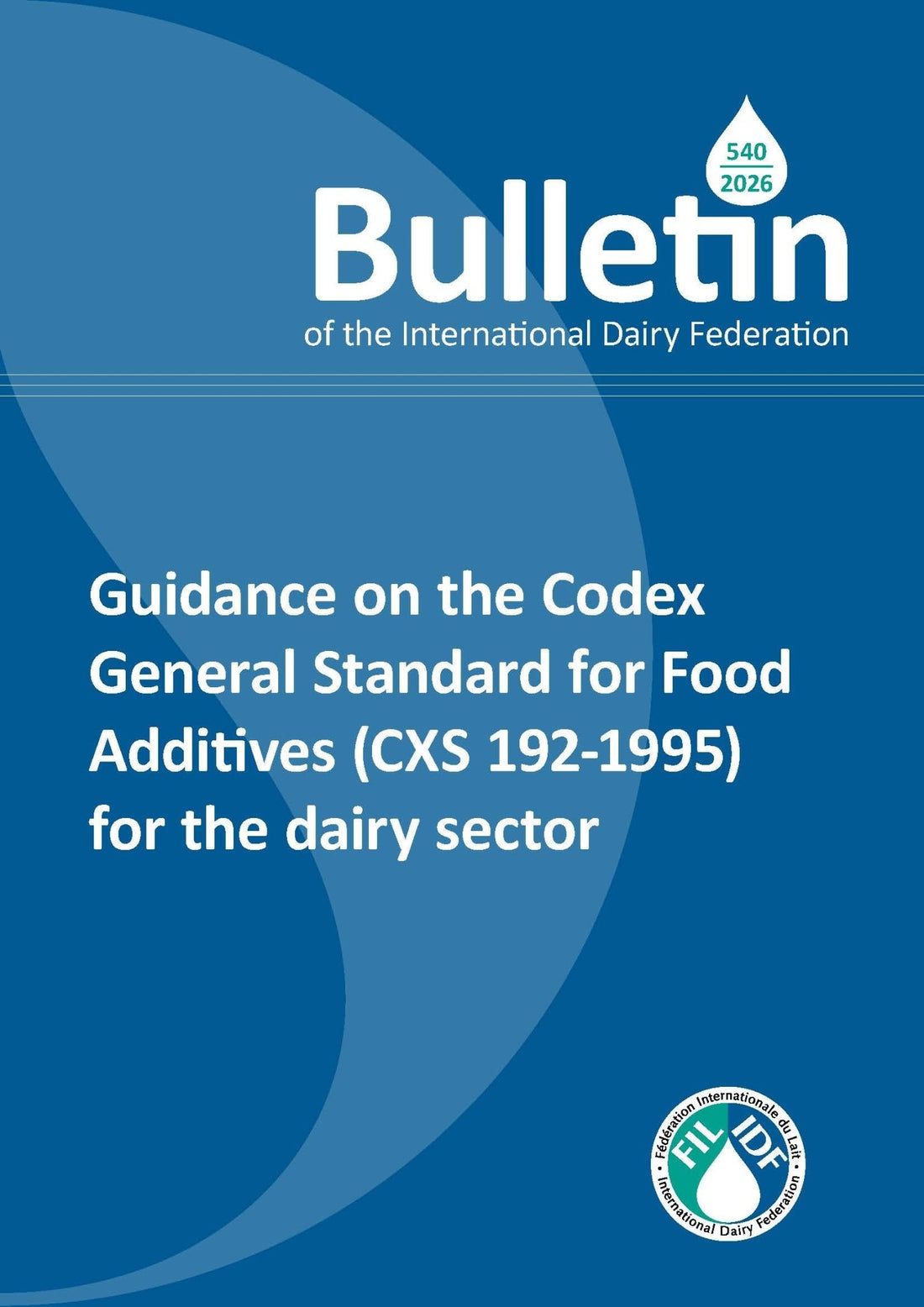 Bulletin of the IDF N°540/2026: Guidance on the Codex General Standard ...