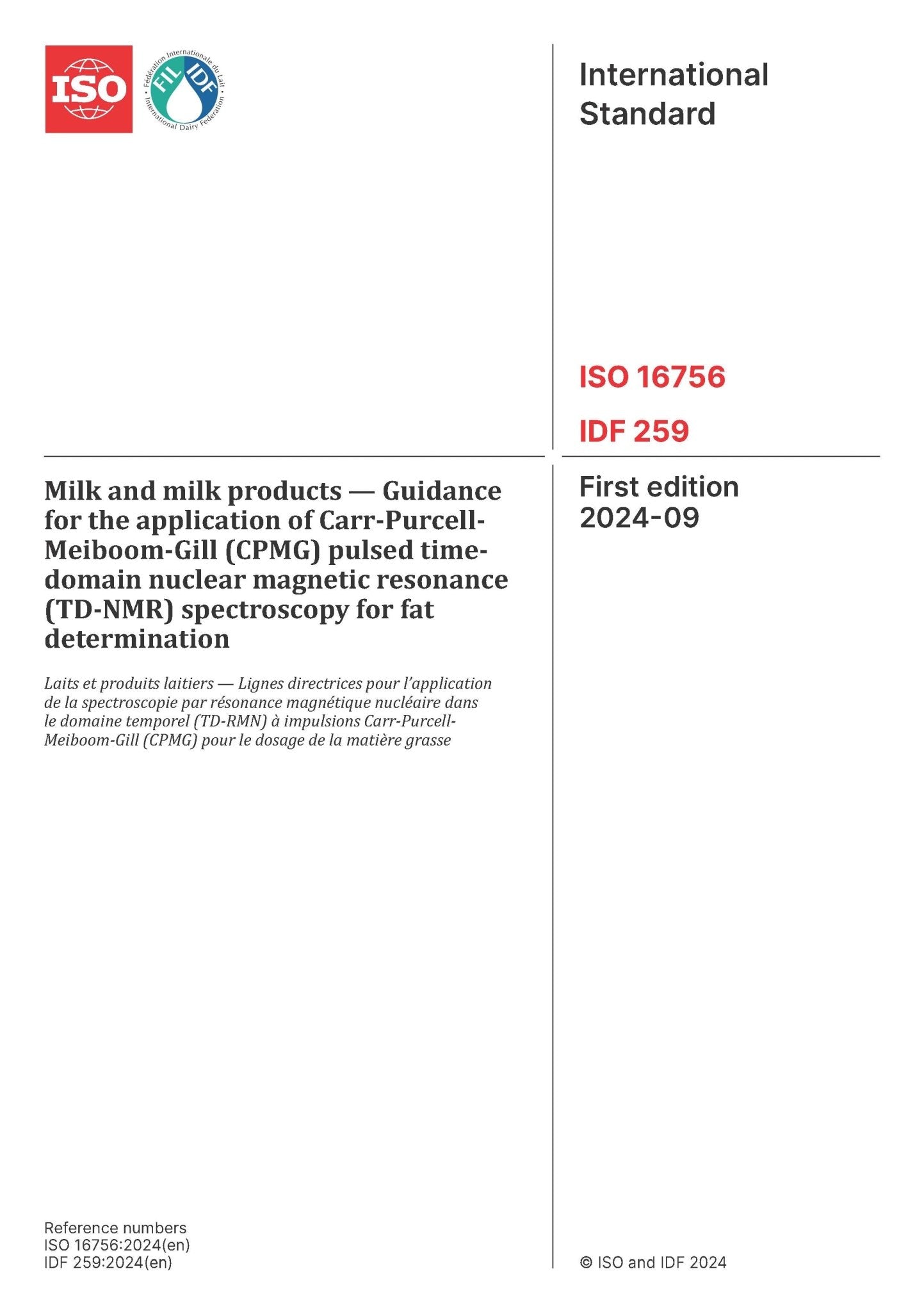 ISO 16756 | IDF 259: 2024 - Milk and milk products — Guidance for the application of Carr - Purcell - Meiboom - Gill (CPMG) pulsed timedomain nuclear magnetic resonance (TD - NMR) spectroscopy for fat determination - FIL - IDF