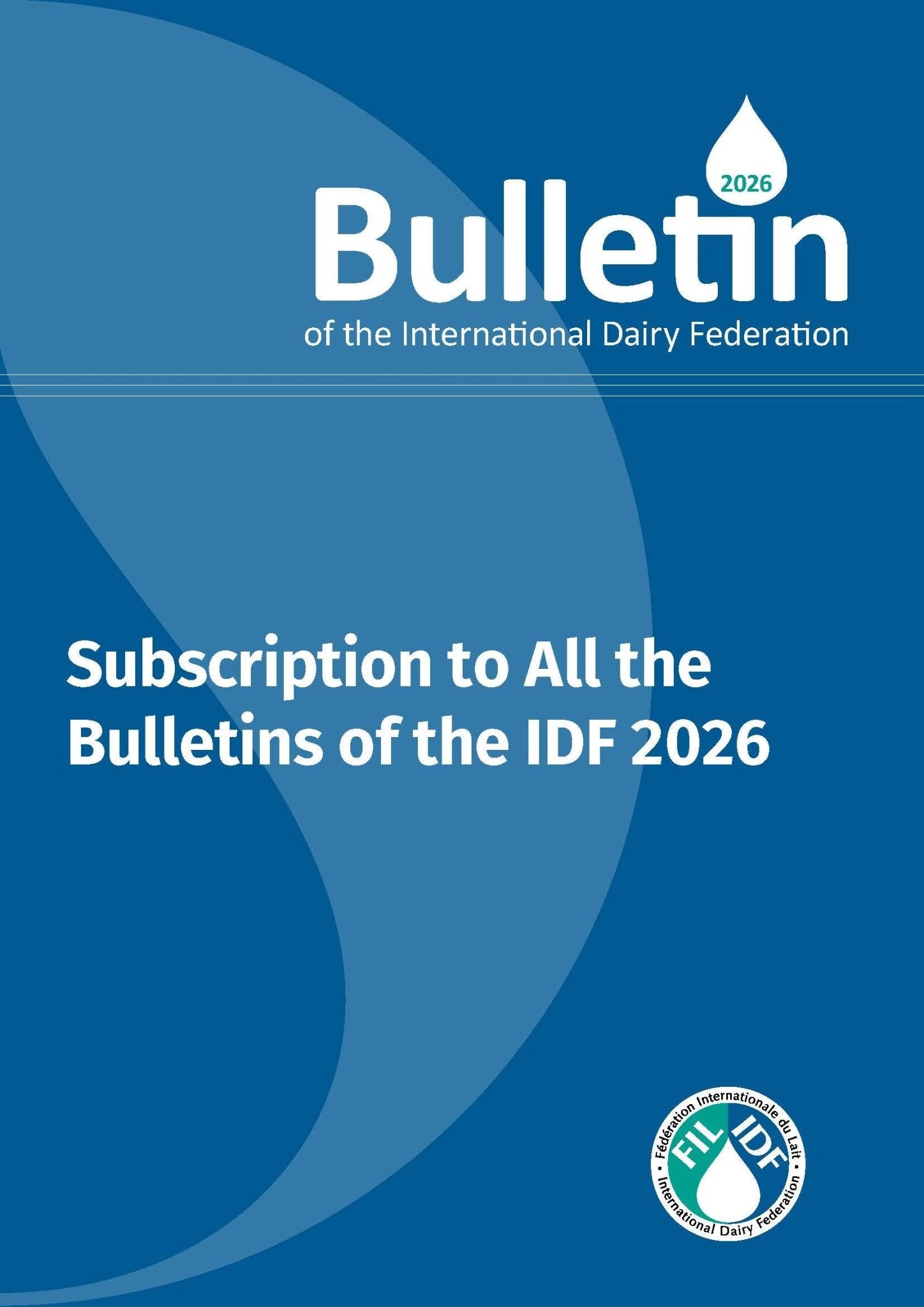 Subscription to all Bulletins of the IDF 2026 - FIL - IDF