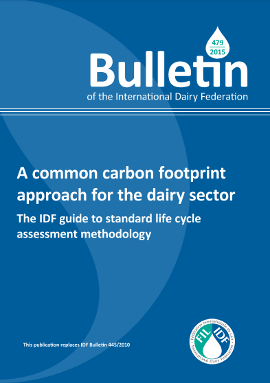 Bulletin of the IDF N° 479/2015: A common carbon footprint approach for the dairy sector - The IDF guide to standard life cycle assessment methodology (in English) - FIL - IDF
