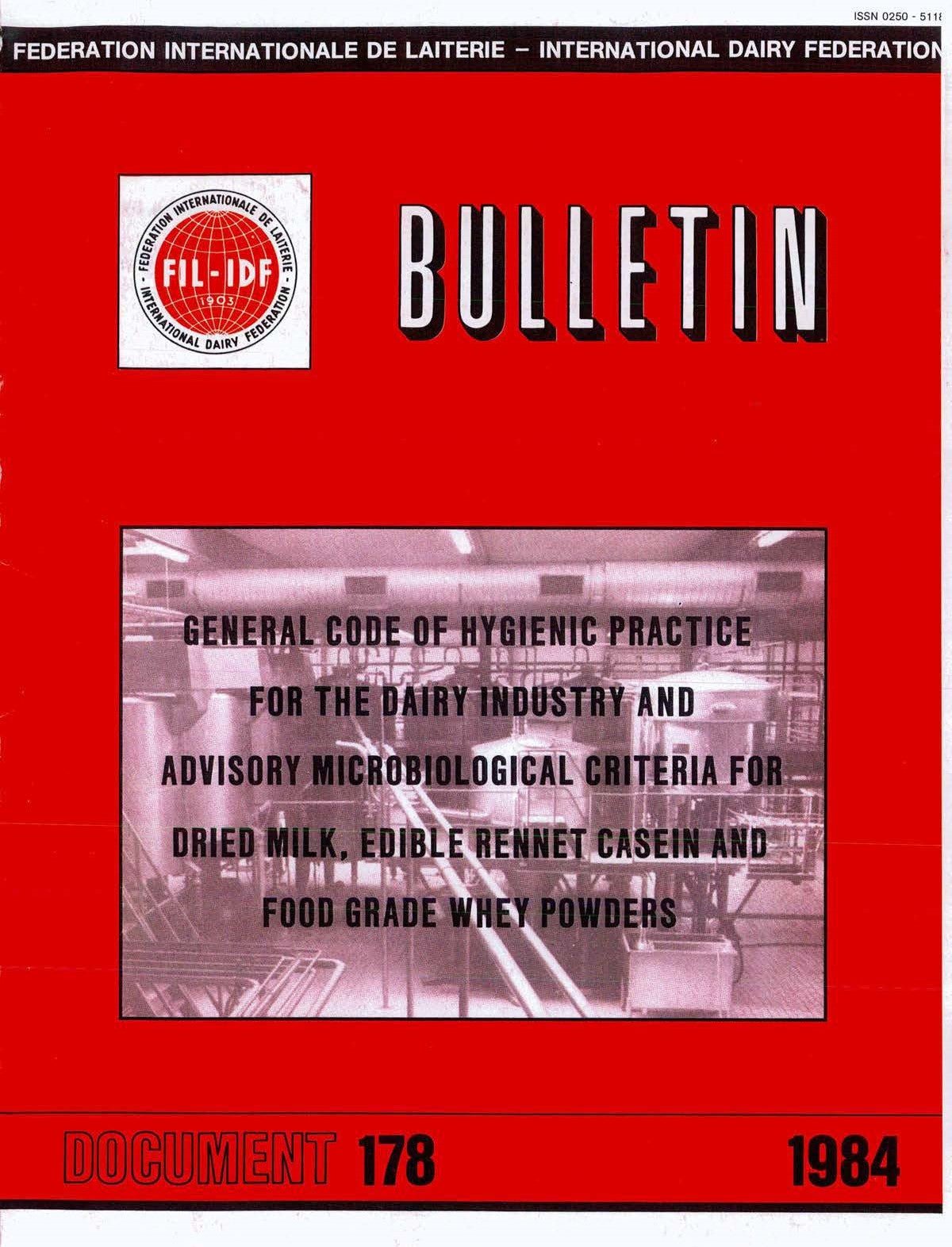 Bulletin of the IDF N° 178/1984 - General Code of hygienic practice for the dairy industry & advisory microbiological criteria for dried milk, edible rennet casein & food grade whey powders - FIL-IDF