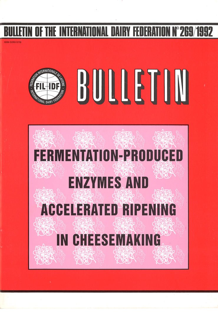 Bulletin of the IDF N° 269/1992 - Fermentation-produced enzymes and accelerated ripening in cheesemaking - FIL-IDF