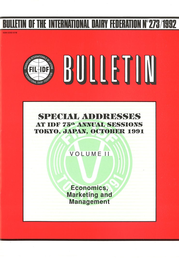 Bulletin of the IDF N° 273/1992 - Special Addresses and reports at IDF Annual Sessions, Tokyo, Japan, October 1991 - Volume II - FIL-IDF