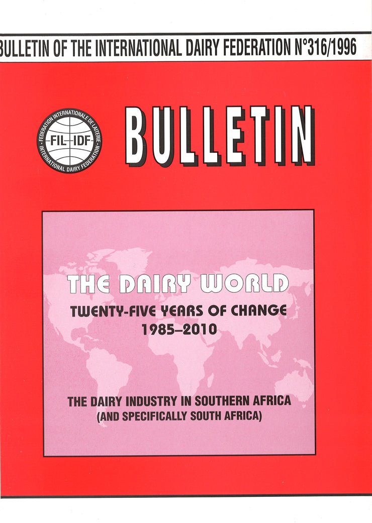 Bulletin of the IDF N° 316/1996 - The Dairy World – Twenty-Five Years Of Change, 1985–2010 - The Dairy Industry in Southern Africa and Specifically South Africa - Scanned copy - FIL-IDF