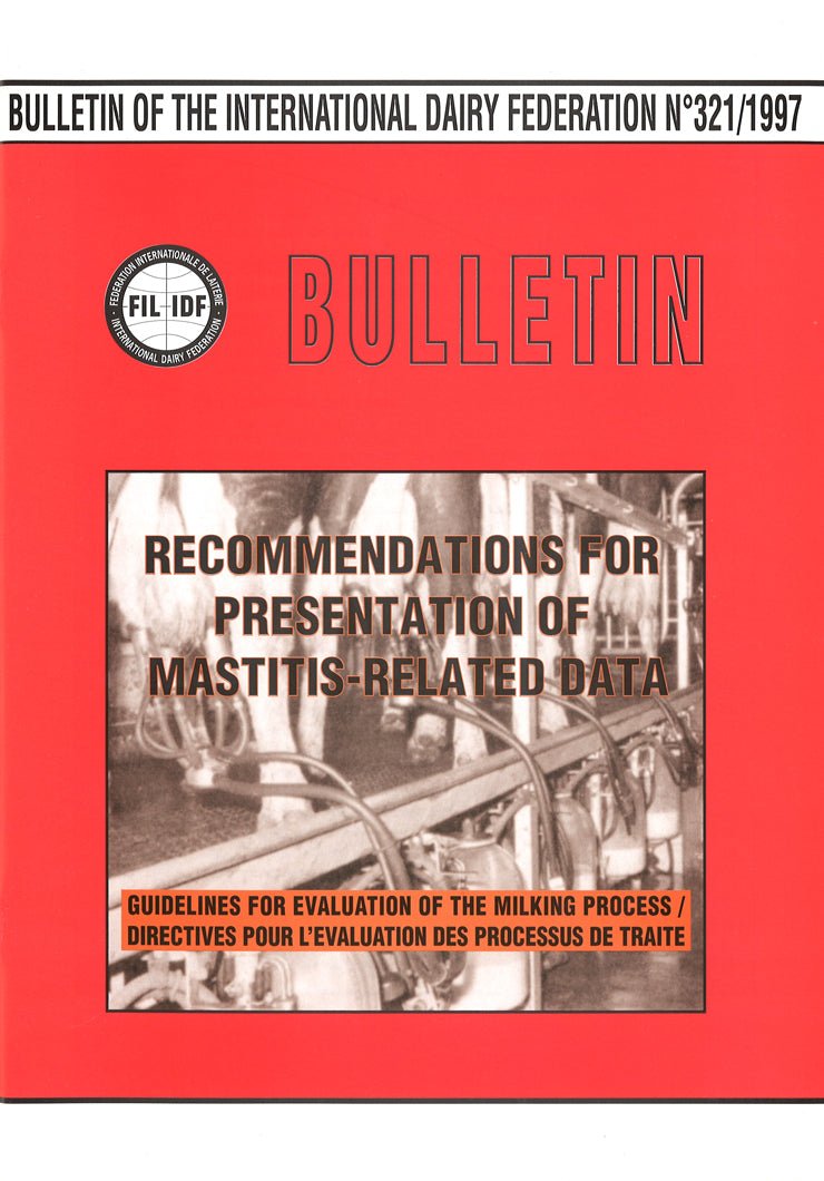 Bulletin of the IDF N° 321/1997 - Recommendations for Presentation of Mastitis-Related Data - Guidelines for Evaluation of the Milking Process - Scanned copy - FIL-IDF