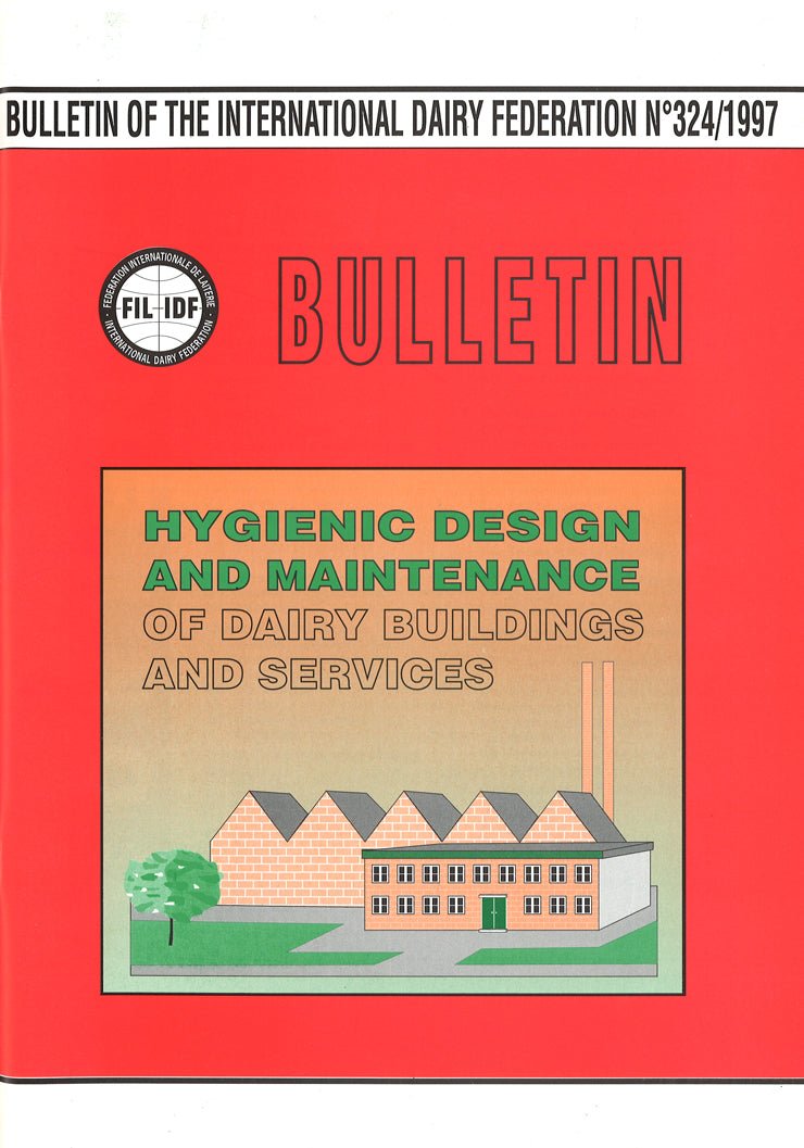 Bulletin of the IDF N° 324/1997 - IDF Guidelines for Hygienic Design and Maintenance of Dairy Buildings and Services - Scanned copy - FIL-IDF