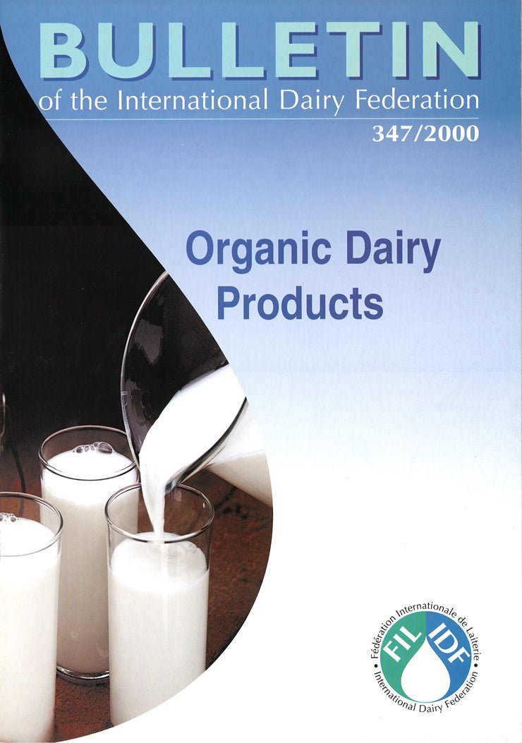 Bulletin of the IDF N° 347/2000 - Organic Dairy Products - Scanned copy - FIL-IDF