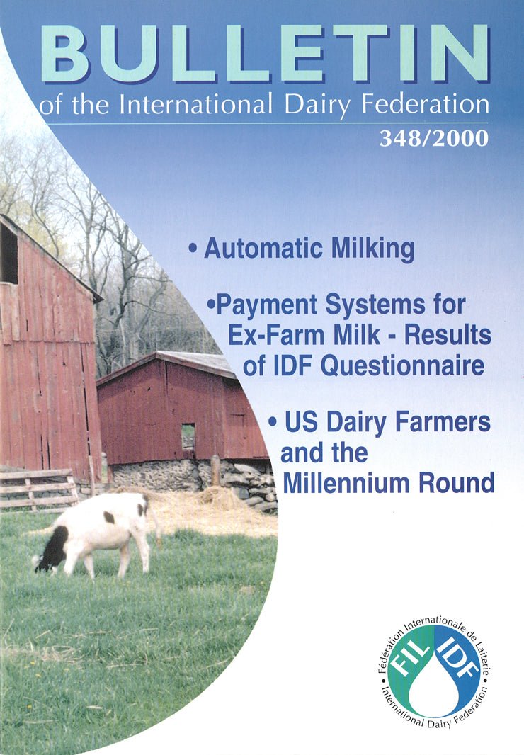 Bulletin of the IDF N° 348/2000 - Automatic Milking - Payment Systems for Ex-Farm Milk - Dairy Farmers and the Millennium Round. World Dairy Producers Round Table - Scanned copy - FIL-IDF