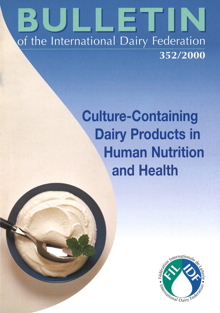 Bulletin of the IDF N° 352/2000 - Culture-Containing Dairy Products - Effect on Intestinal Microflora, Human Nutrition and Health - Current Knowledge and Future Perspectives - Scanned copy - FIL-IDF