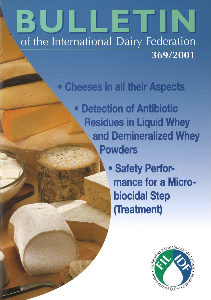 Bulletin of the IDF N° 369/2001 - Cheeses in all their Aspects - Detection of antibiotic residues in liquid whey and demineralized whey powders - Safety performance criteria for a microbiocidal step (treatment) - FIL-IDF