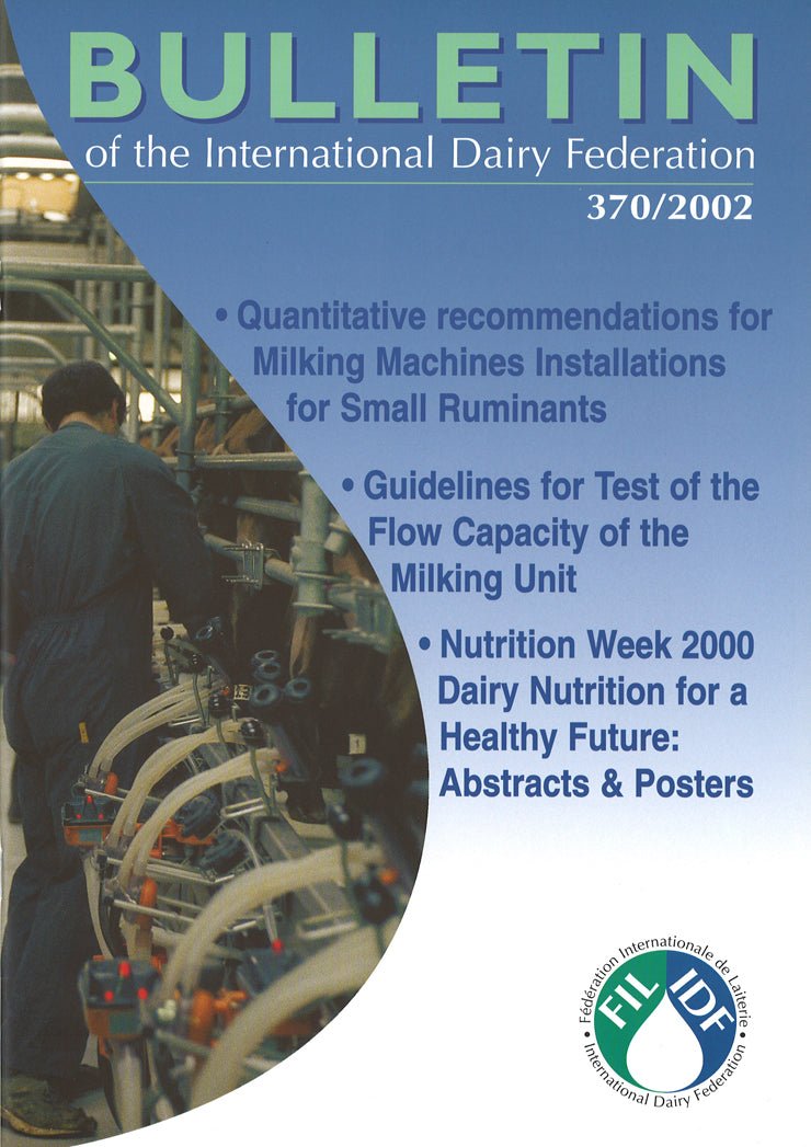 Bulletin of the IDF N° 370/2002 - Quantitative Recommendations for Milking Machine Install. for Small Ruminants - Guidelines: test of the flow Capacity of the Milking Unit - Nutrition Week 2000 - Scanned copy - FIL-IDF