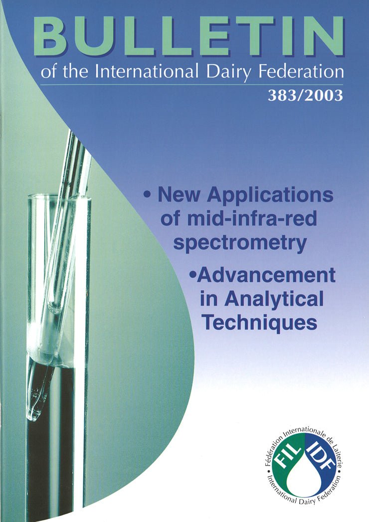 Bulletin of the IDF N° 383/2003 - New Applications of Mid-infra-red Spectrometry for the Analysis of Milk and Milk Products - Proceedings of IDF Symposium on Advancement in Analytical Techniques - Scanned copy - FIL-IDF