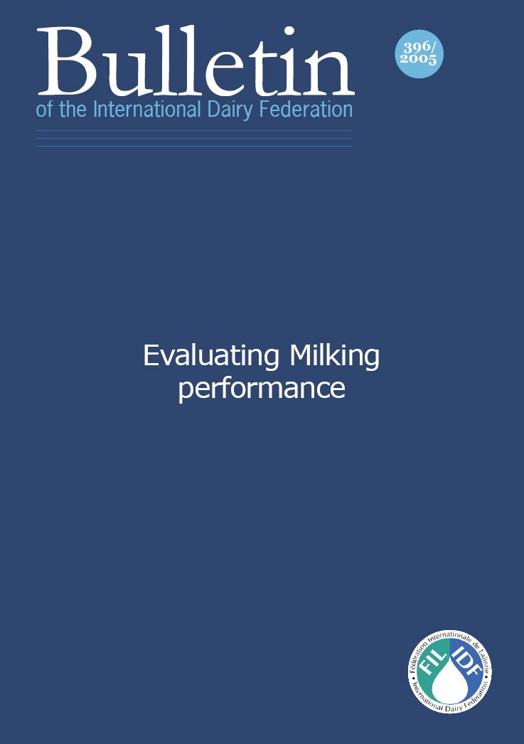 Bulletin of the IDF N° 396/2005: Evaluating Milking Performance - FIL-IDF