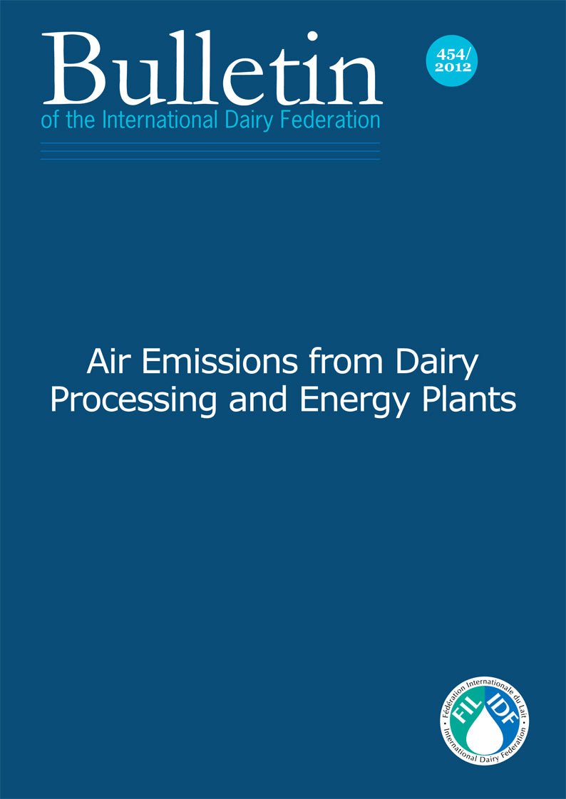 Bulletin of the IDF N° 454/ 2012: Air Emissions from Dairy Processing and Energy Plants - FIL-IDF