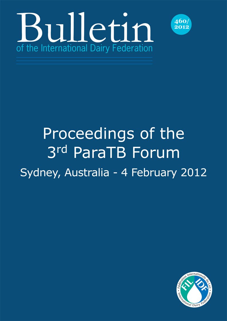 Bulletin of the IDF N° 460/ 2012: Proceedings of the 3rd ParaTB Forum - FIL-IDF