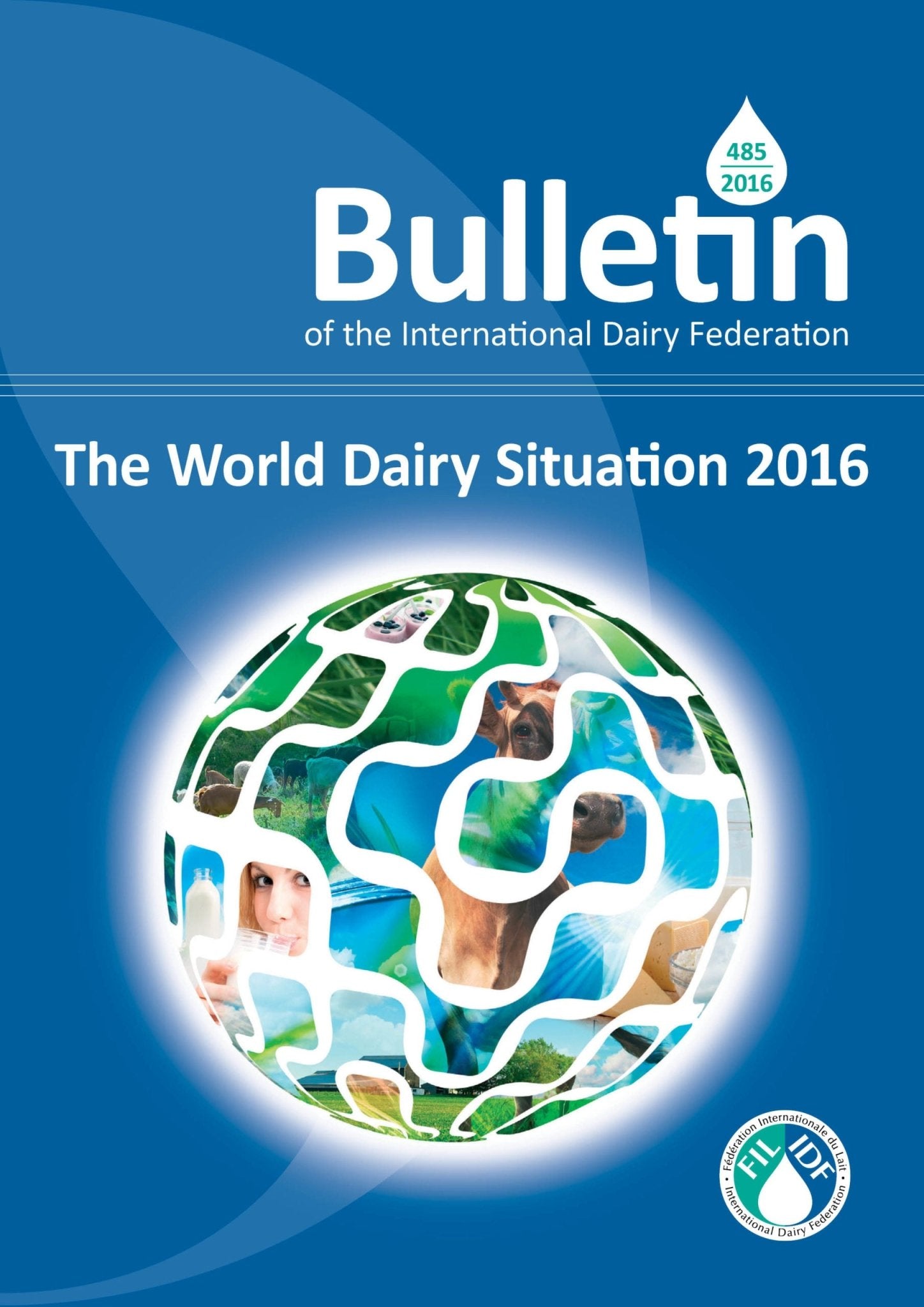 Bulletin of the IDF N° 485/2016: The World Dairy Situation 2016 - FIL-IDF