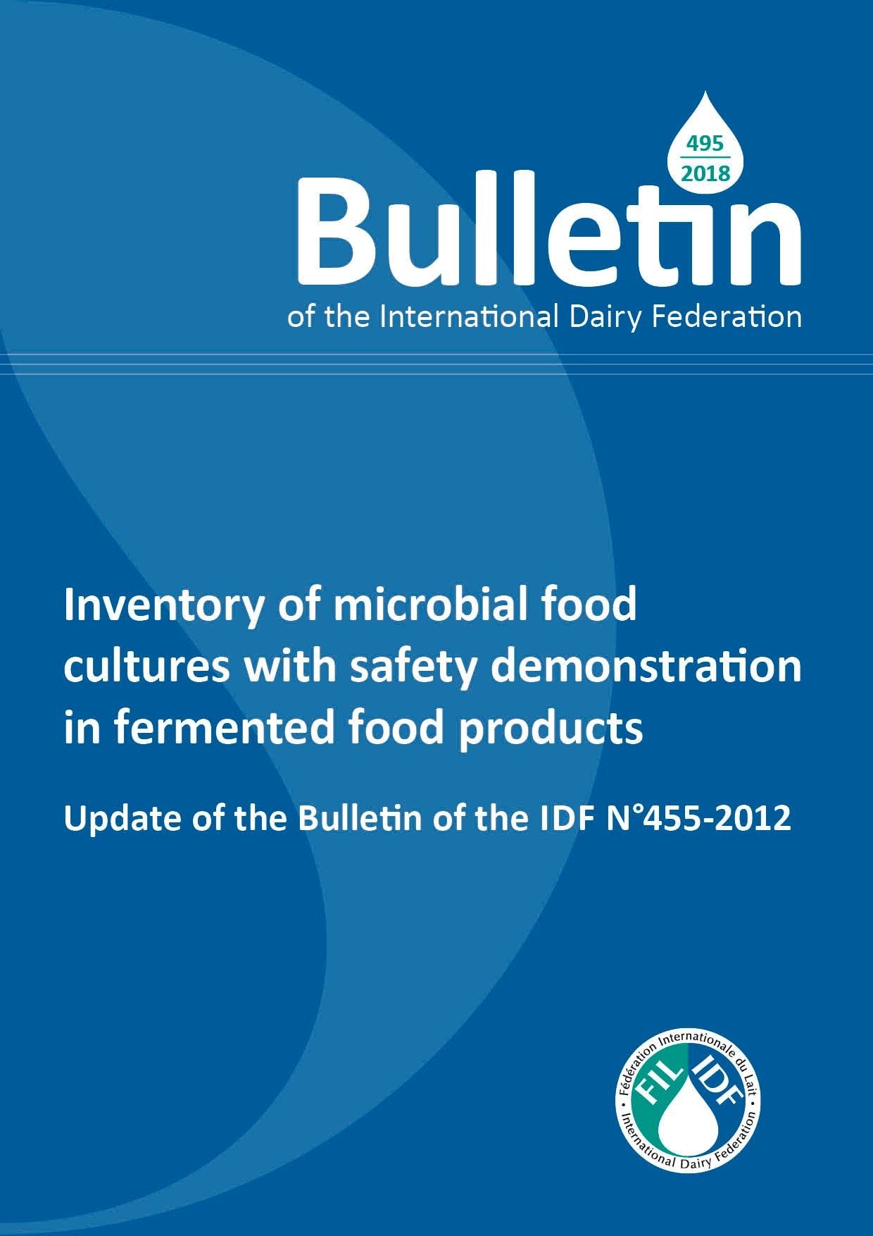 Bulletin of the IDF N° 495/ 2018: Inventory of microbial food cultures with safety demonstration in fermented food products - FIL-IDF