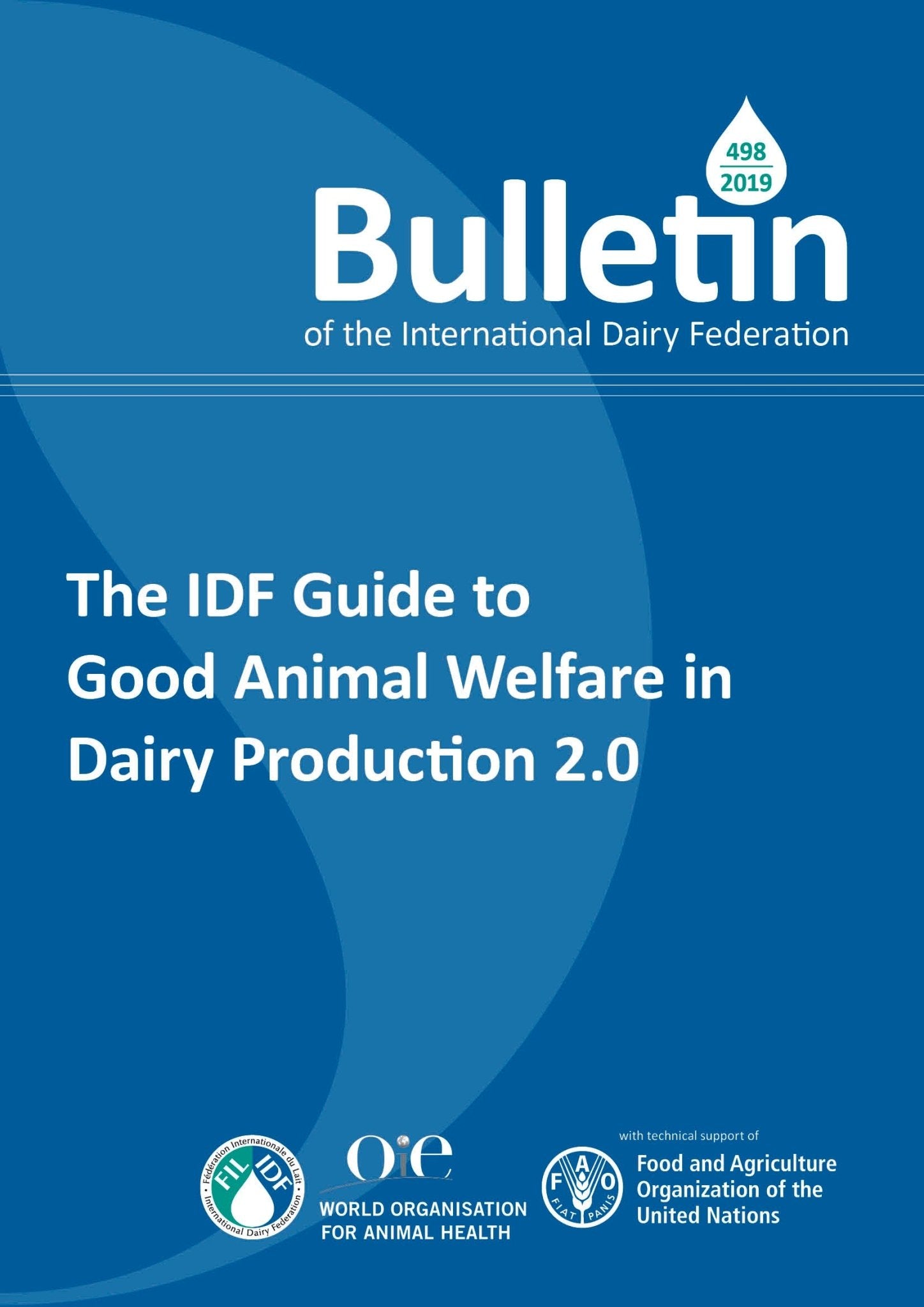Bulletin of the IDF N° 498/2019: The IDF Guide to Good Animal Welfare in Dairy Production 2.0 - FIL-IDF