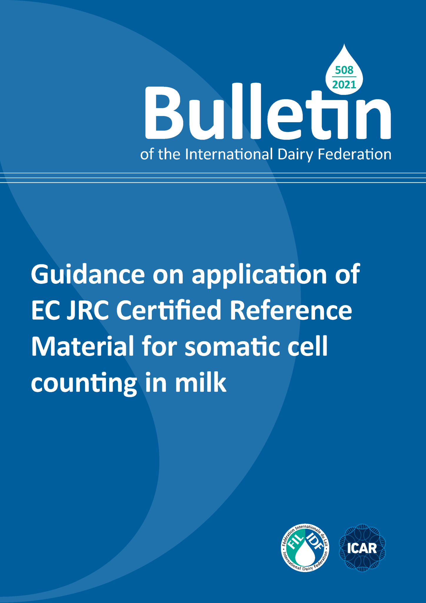 Bulletin of the IDF N° 508/2021: Guidance on application of EC JRC Certified Reference Material for somatic cell counting in milk - FIL-IDF