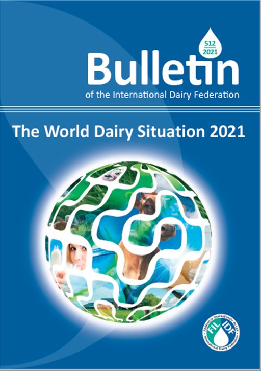 Bulletin of the IDF N° 512/2021: The World Dairy Situation 2021 - FIL-IDF