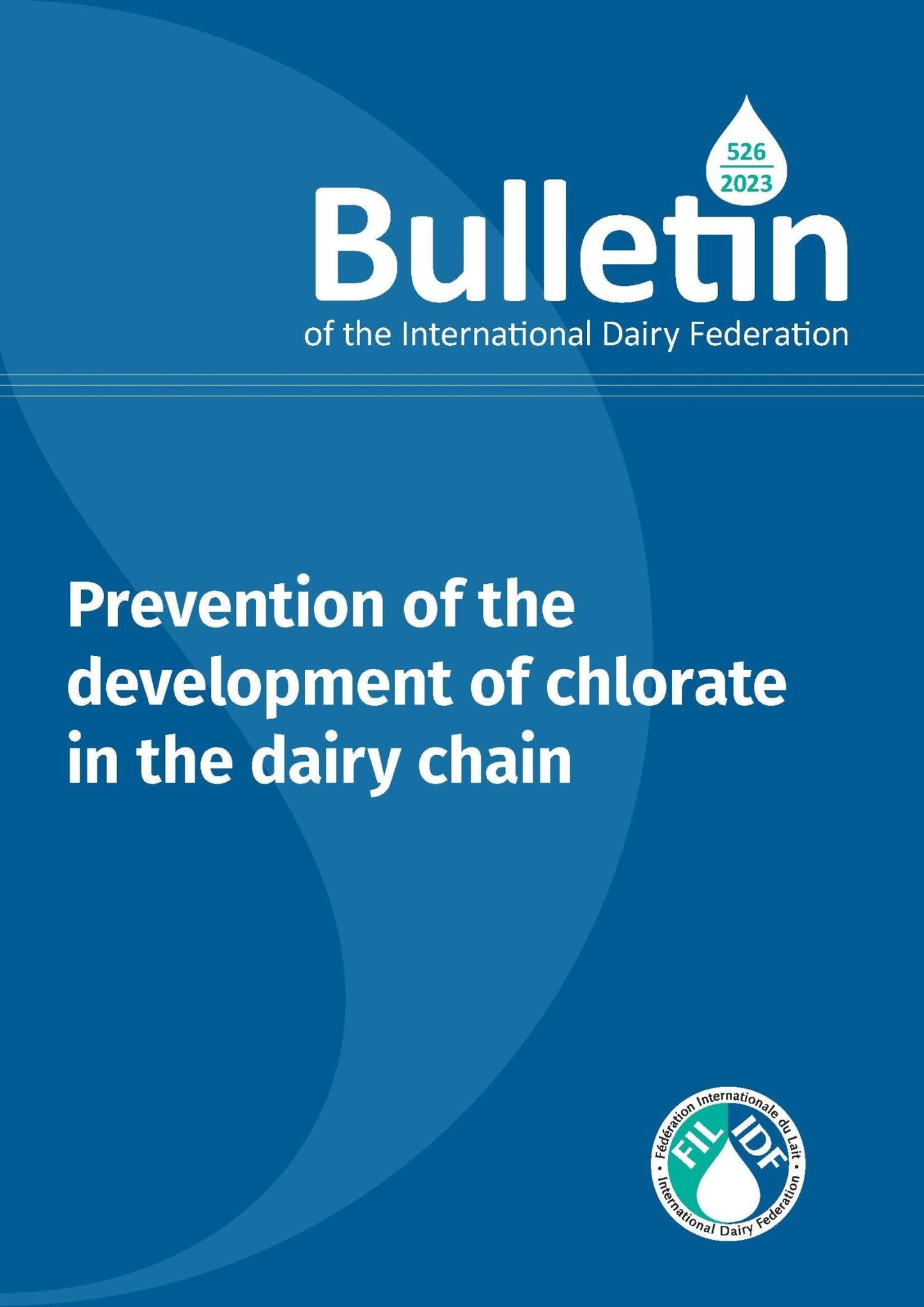 Bulletin of the IDF N° 526/2023: Prevention of the development of chlorate in the dairy chain - FIL-IDF