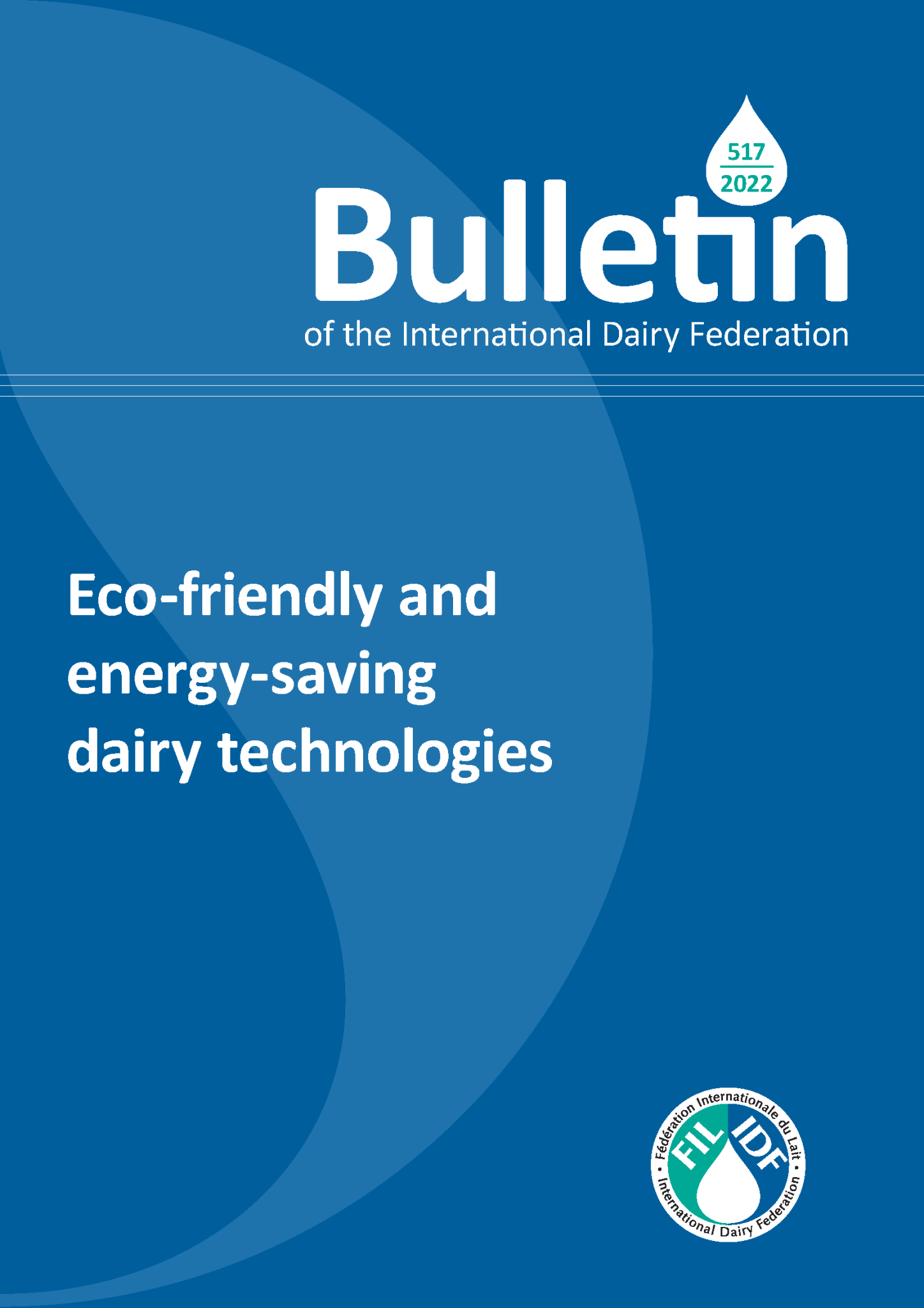 Bulletin of the IDF N°517/2022: Eco-friendly and energy-saving dairy technologies - FIL-IDF