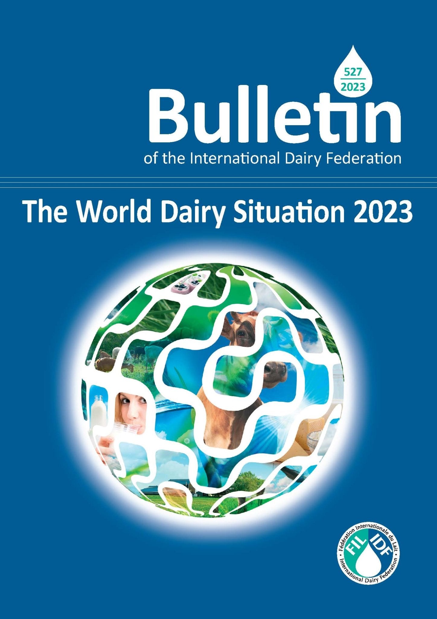 Bulletin of the IDF N°527/2023: The World Dairy Situation Report 2023 - FIL-IDF