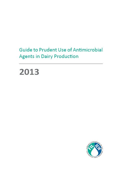 Guide to Prudent Use of Antimicrobial Agents in Dairy Production in English - FIL-IDF