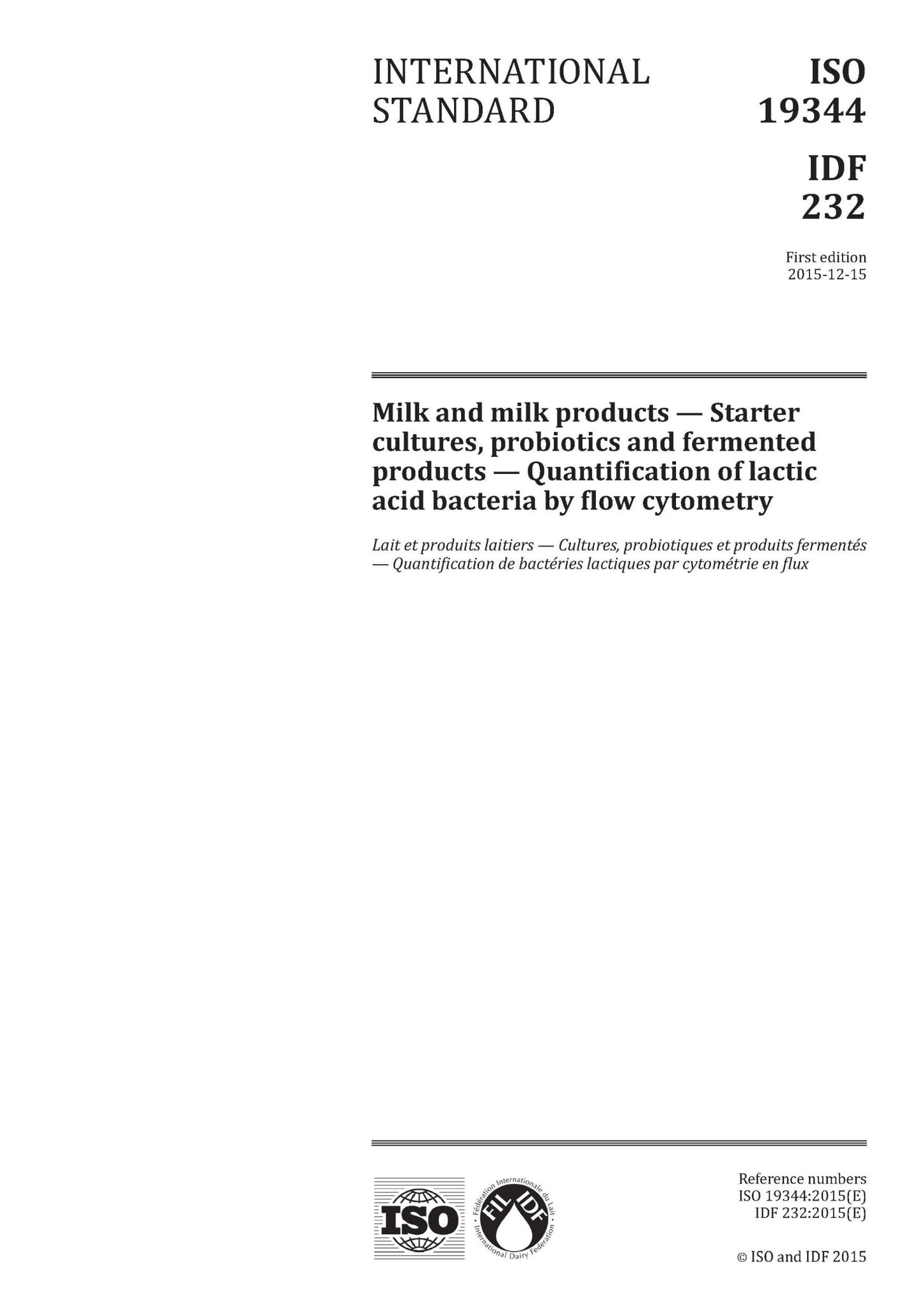 ISO 19344 | IDF 232: 2015 - Milk, milk products - Starter cultures, probiotics and fermented products - Quantification of lactic acid bacteria by flow cytometry - FIL-IDF