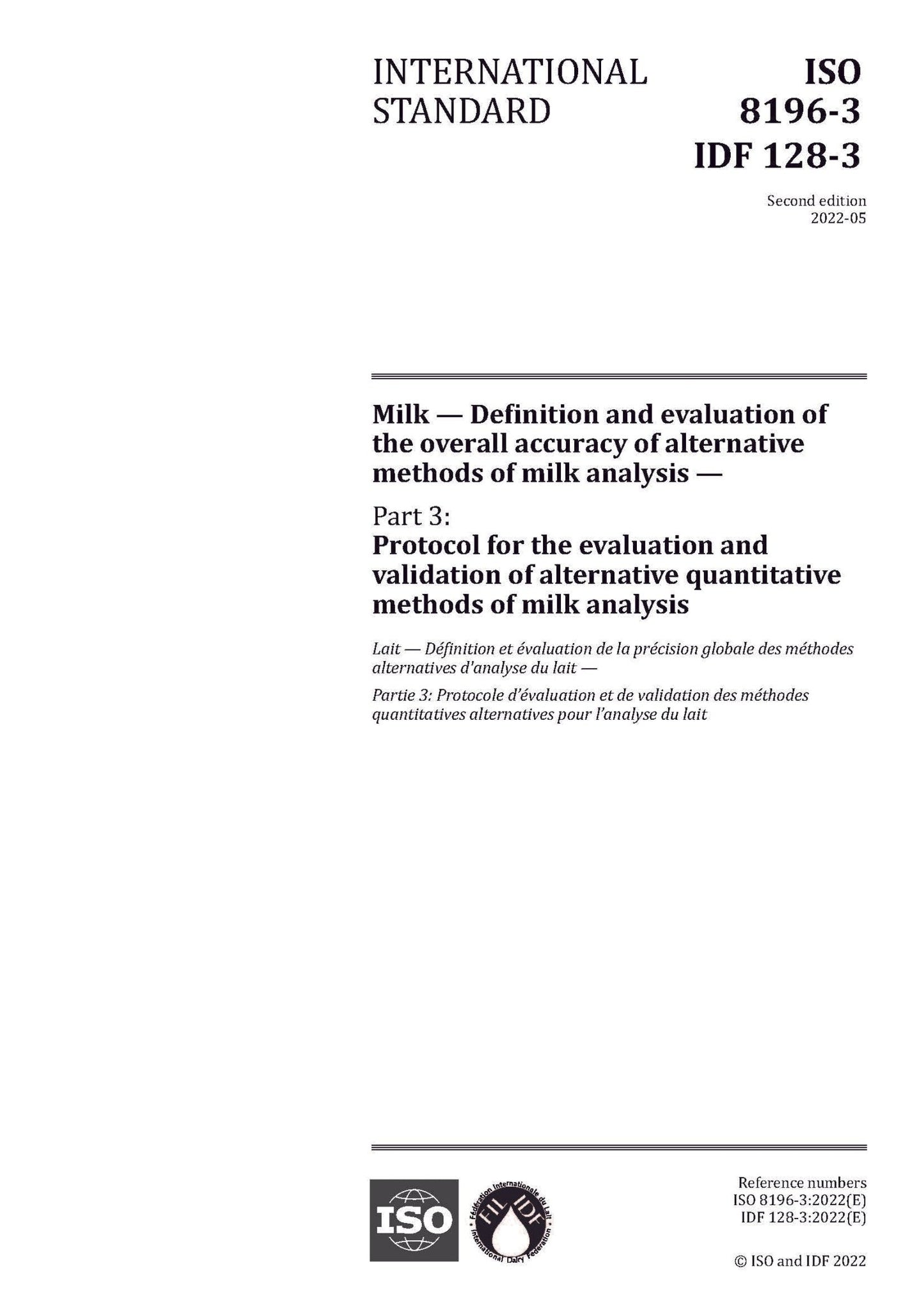ISO 8196-3 | IDF 128-3: 2022 - Milk — Definition and evaluation of the overall accuracy of alternative methods of milk analysis — Part 3: Protocol for the evaluation and validation of alternative quantitative methods of milk analysis - FIL-IDF