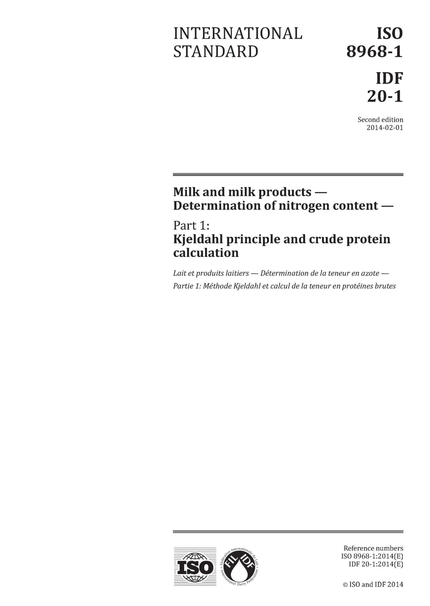 ISO 8968-1| IDF 20-1: 2014 - Milk and milk products - Determination of nitrogen content - Part 1: Kjeldahl principle and crude protein calculation - FIL-IDF