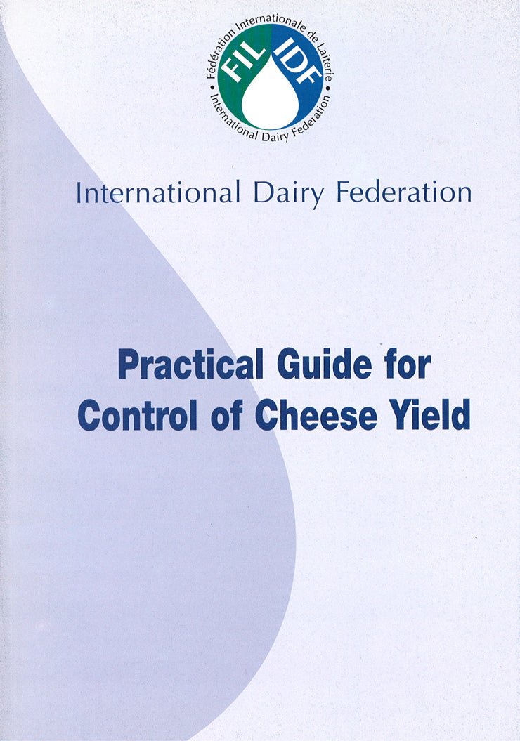 Special Issue 0001 - Practical Guide for Control of Cheese Yield - FIL-IDF