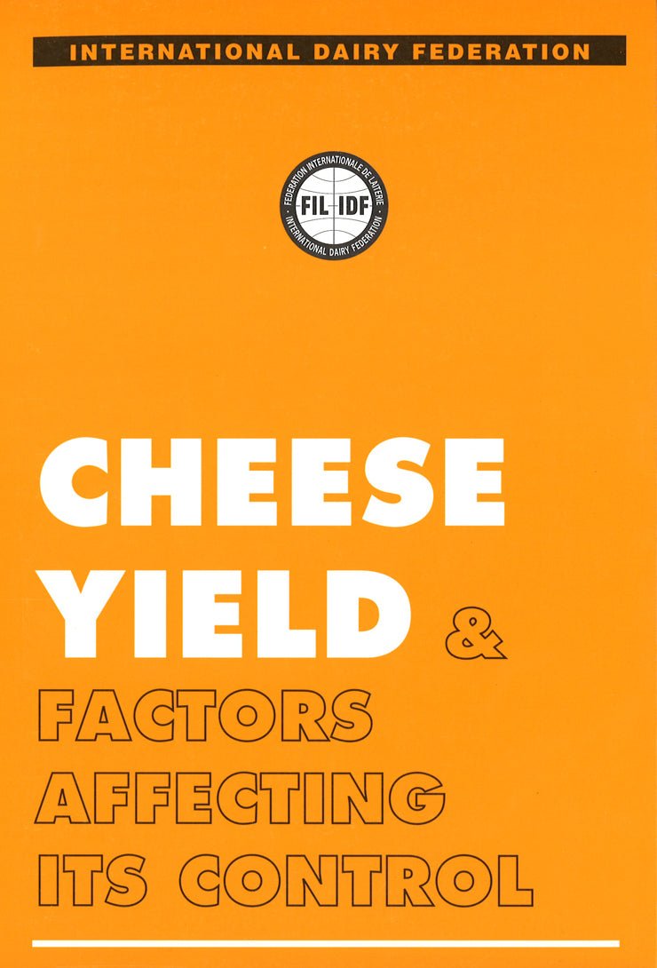 Special Issue 9402 - Cheese yield and factors affecting its control - FIL-IDF