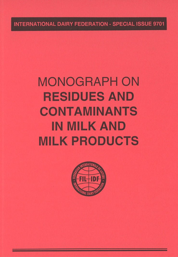 Special Issue 9701 - Monograph on Residues and Contaminants in Milk and Milk Products - FIL-IDF